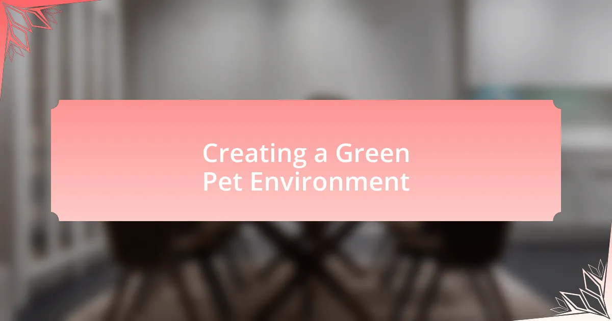 Creating a Green Pet Environment