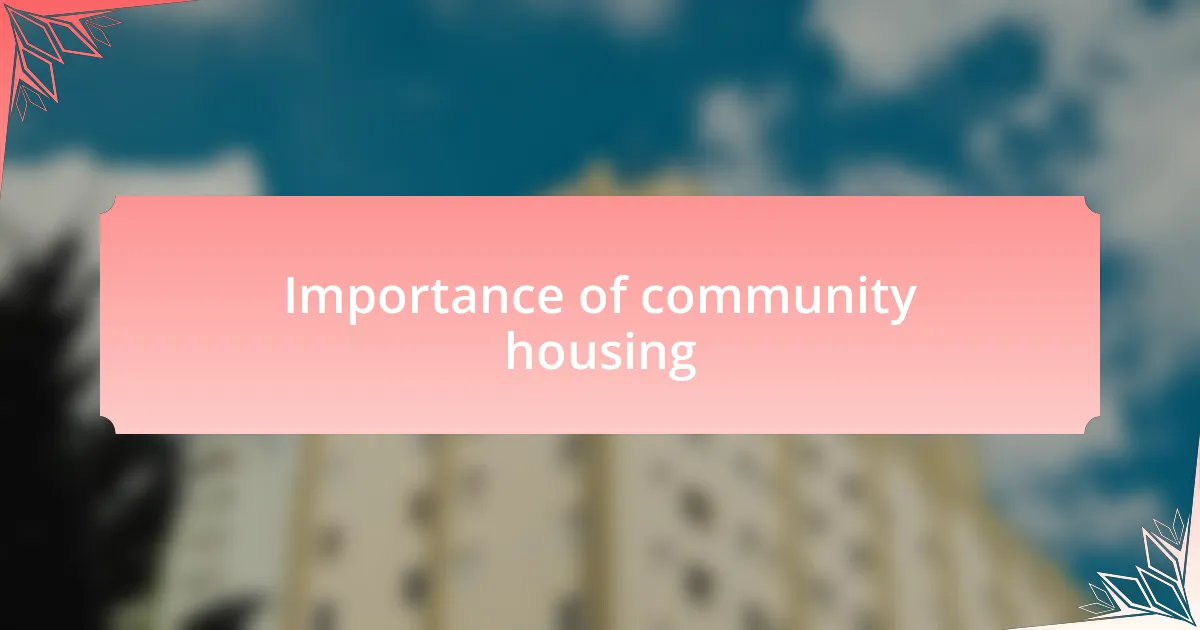 Importance of community housing