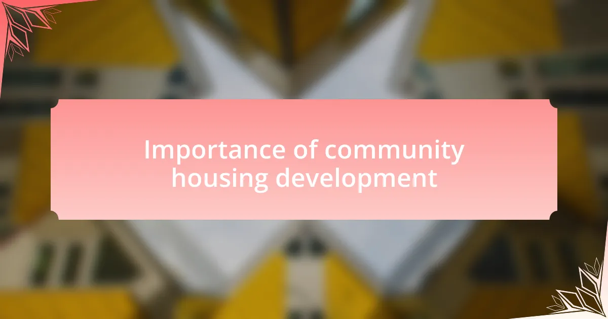 Importance of community housing development