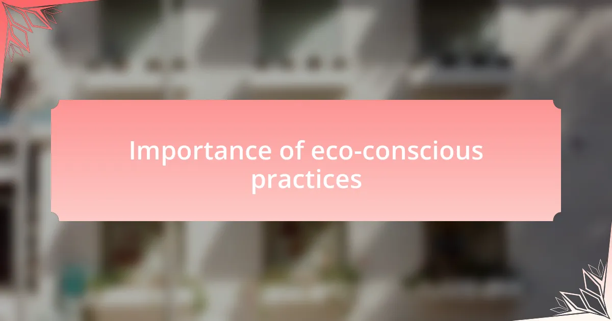 Importance of eco-conscious practices