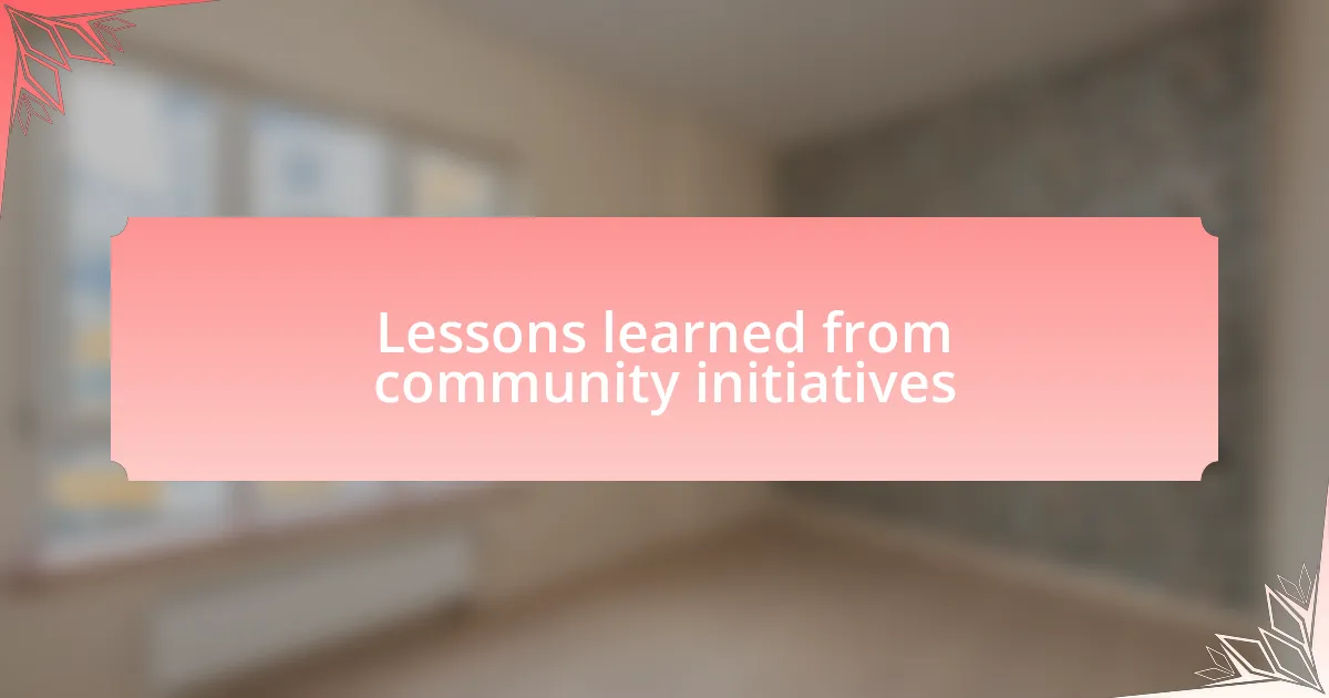 Lessons learned from community initiatives
