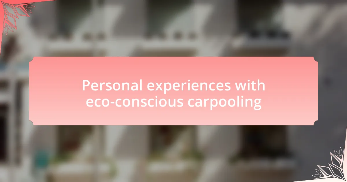 Personal experiences with eco-conscious carpooling