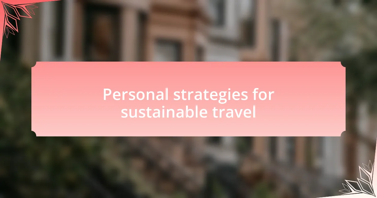 Personal strategies for sustainable travel