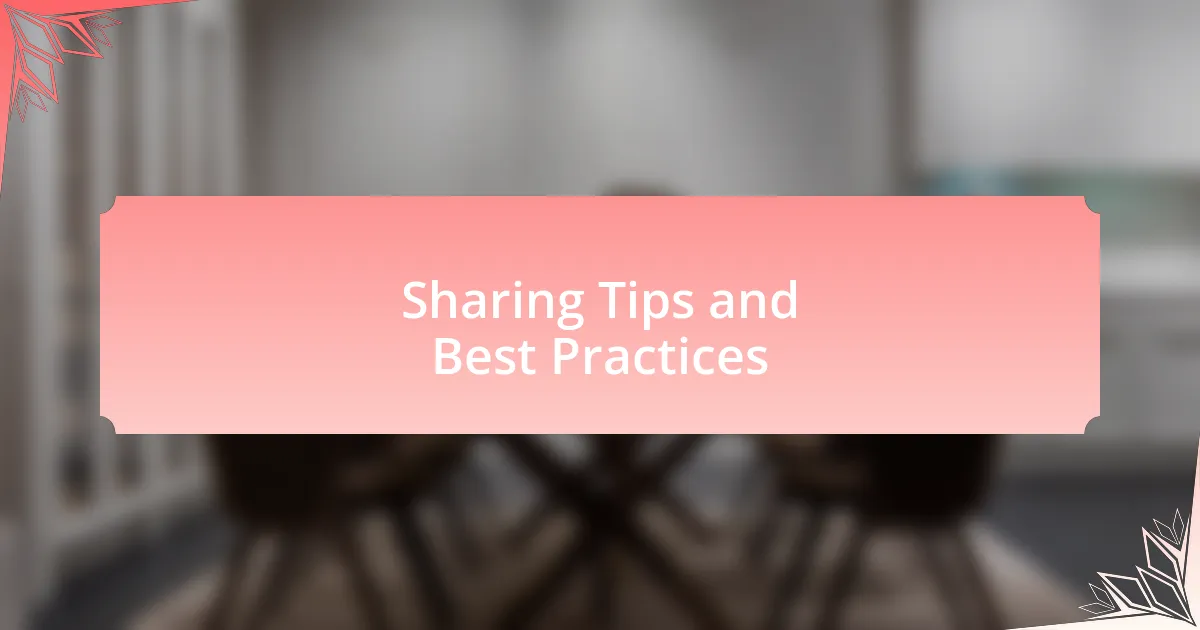 Sharing Tips and Best Practices