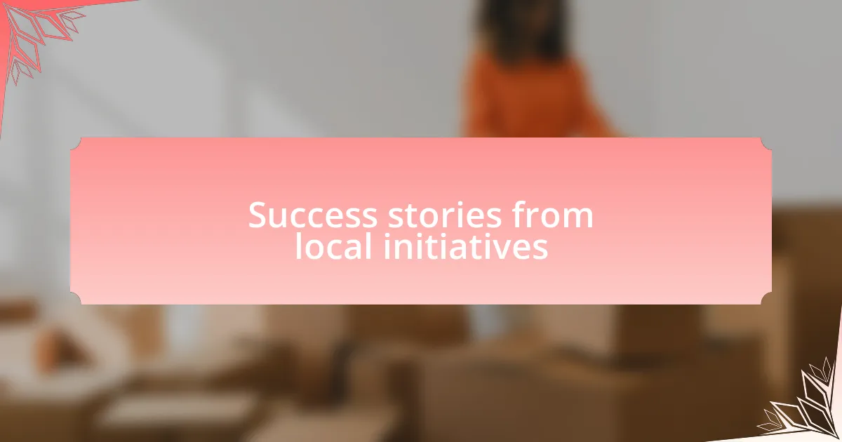 Success stories from local initiatives