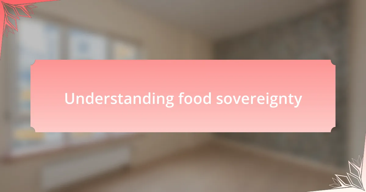 Understanding food sovereignty