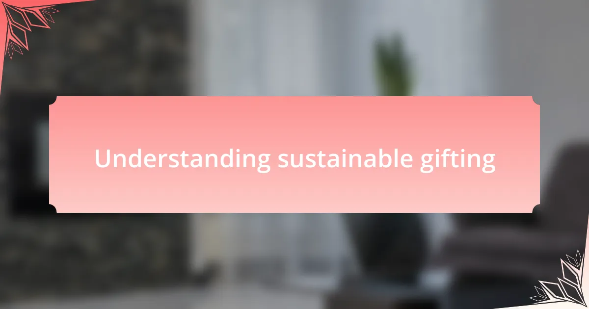 Understanding sustainable gifting